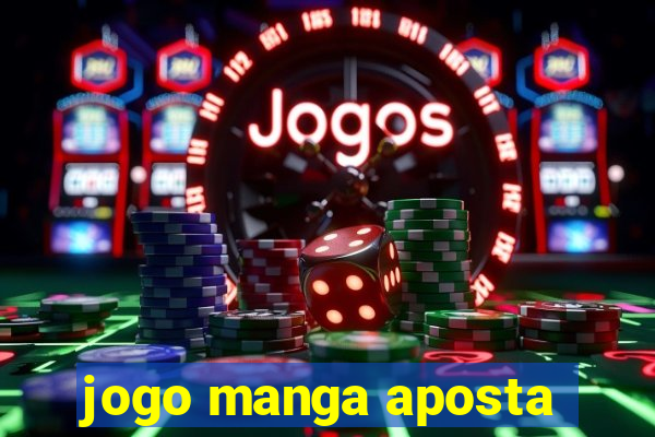 jogo manga aposta